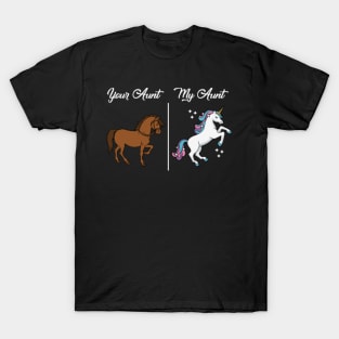 Your Aunt My Aunt Shirt - Horse and Unicorn- T-Shirt